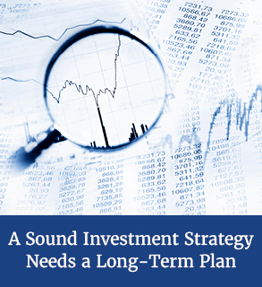 A sound investment strategy needs a long term plan